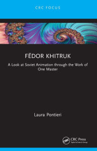 Title: Fëdor Khitruk: A Look at Soviet Animation through the Work of One Master, Author: Laura Pontieri