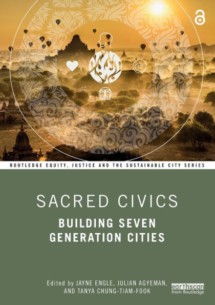 Sacred Civics: Building Seven Generation Cities