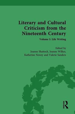 Literary and Cultural Criticism from the Nineteenth Century: Volume I: Life Writing