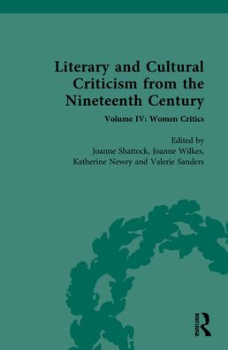 Literary and Cultural Criticism from the Nineteenth Century: Volume IV: Women Critics