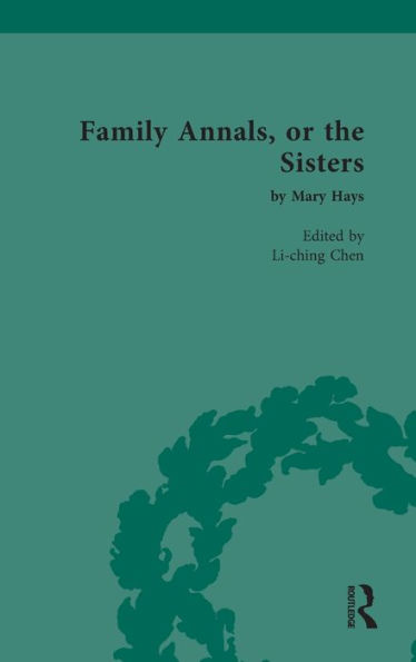 Family Annals, or the Sisters: by Mary Hays