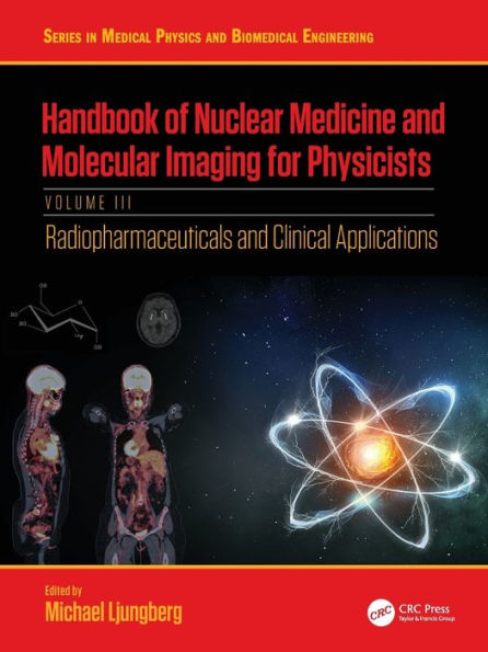 Handbook of Nuclear Medicine and Molecular Imaging for Physicists: Radiopharmaceuticals Clinical Applications, Volume III