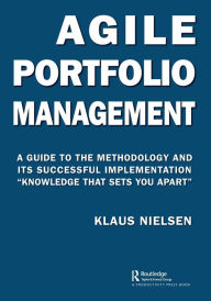 Title: Agile Portfolio Management: A Guide to the Methodology and Its Successful Implementation 