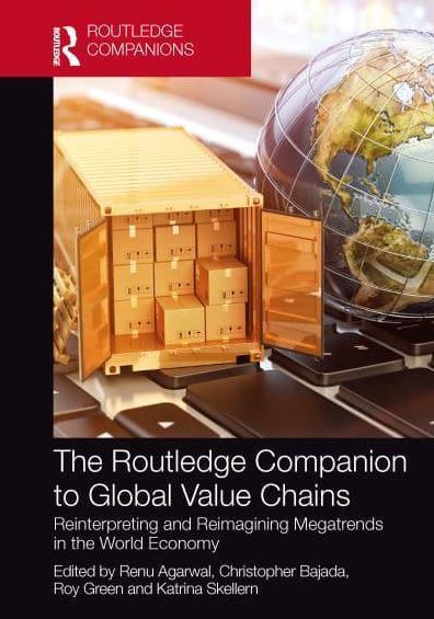 the Routledge Companion to Global Value Chains: Reinterpreting and Reimagining Megatrends World Economy