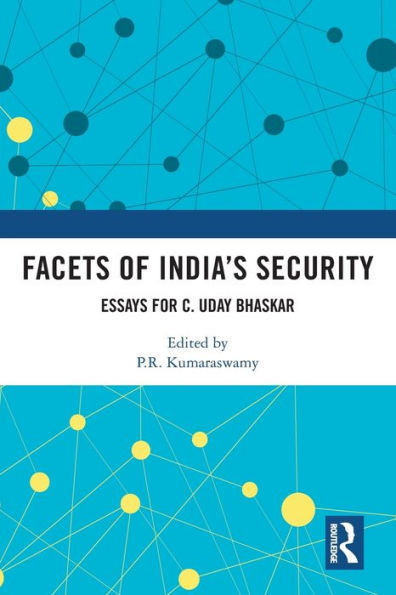 Facets of India's Security: Essays for C. Uday Bhaskar