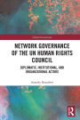 Network Governance of the UN Human Rights Council: Diplomatic, Institutional, and Organizational Actors