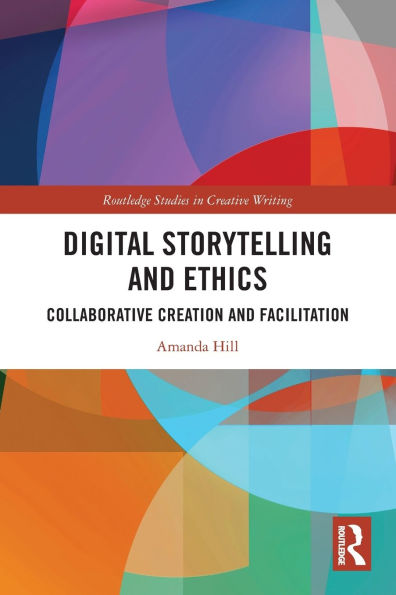 Digital Storytelling and Ethics: Collaborative Creation Facilitation