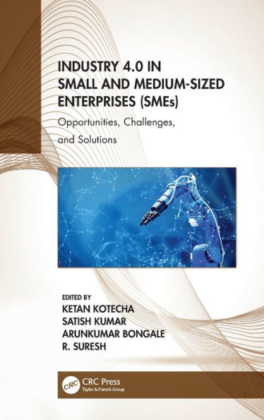 Industry 4.0 Small and Medium-Sized Enterprises (SMEs): Opportunities, Challenges, Solutions