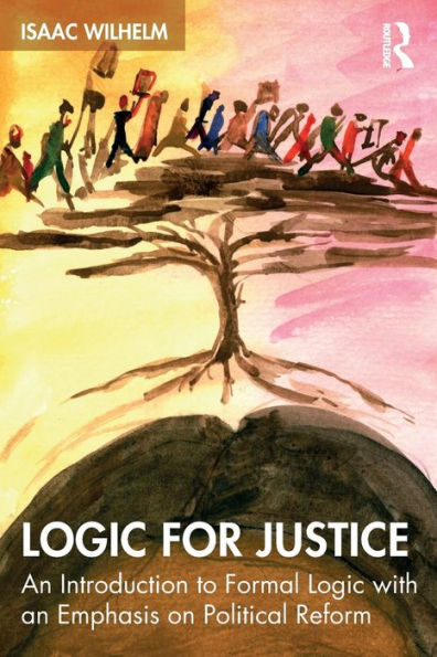 Logic for Justice: an Introduction to Formal with Emphasis on Political Reform
