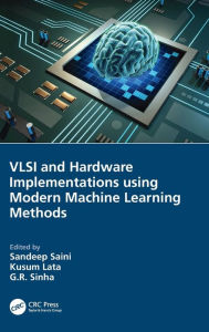 Title: VLSI and Hardware Implementations using Modern Machine Learning Methods, Author: Sandeep Saini