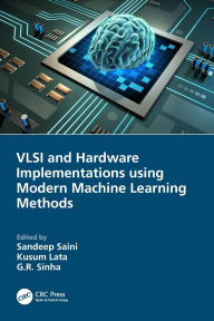 Title: VLSI and Hardware Implementations using Modern Machine Learning Methods, Author: Sandeep Saini