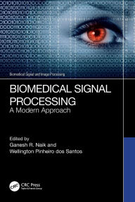 Free audiobook downloads mp3 uk Biomedical Signal Processing: A Modern Approach by Ganesh R. Naik, Wellington Pinheiro dos Santos