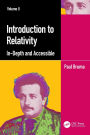 Introduction to Relativity Volume II: In-Depth and Accessible