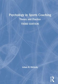 Title: Psychology in Sports Coaching: Theory and Practice, Author: Adam R. Nicholls