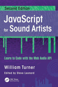 Ebook free download for mobile phone text JavaScript for Sound Artists: Learn to Code with the Web Audio API ePub CHM by William Turner, Steve Leonard, William Turner, Steve Leonard 9781032062723 (English literature)