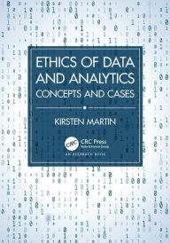 Title: Ethics of Data and Analytics: Concepts and Cases, Author: Kirsten Martin