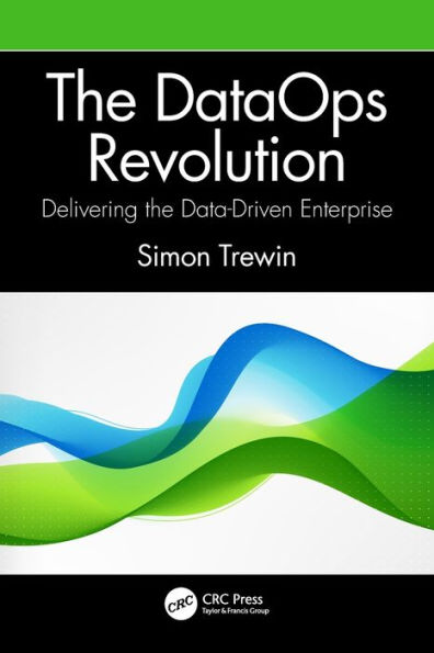 the DataOps Revolution: Delivering Data-Driven Enterprise