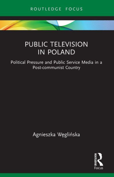 Public Television Poland: Political Pressure and Service Media a Post-communist Country