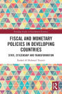Fiscal and Monetary Policies in Developing Countries: State, Citizenship and Transformation