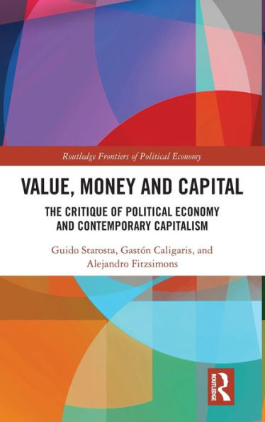 Value, Money and Capital: The Critique of Political Economy Contemporary Capitalism