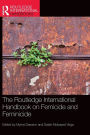 The Routledge International Handbook on Femicide and Feminicide