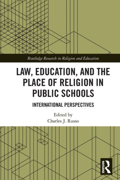 Law, Education, and the Place of Religion Public Schools: International Perspectives