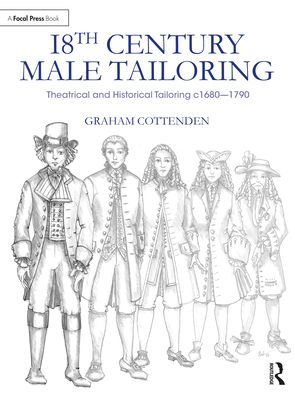 18th Century Male Tailoring: Theatrical and Historical Tailoring c1680 - 1790