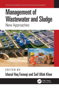 Title: Management of Wastewater and Sludge: New Approaches, Author: Izharul Haq Farooqi