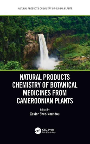 Natural Products Chemistry of Botanical Medicines from Cameroonian Plants