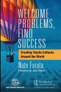 Welcome Problems, Find Success: Creating Toyota Cultures Around the World