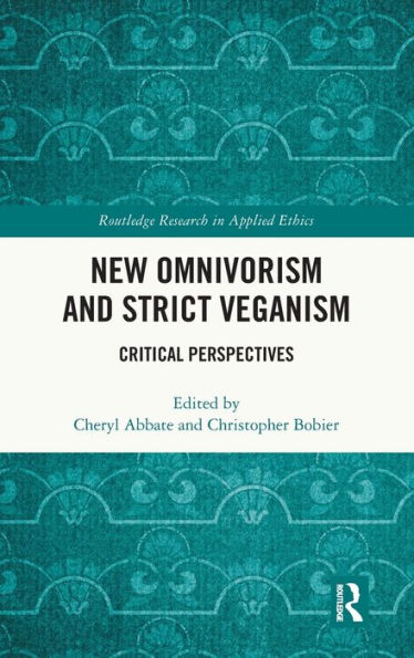 New Omnivorism and Strict Veganism: Critical Perspectives