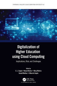 Title: Digitalization of Higher Education using Cloud Computing: Implications, Risk, and Challenges, Author: S. L. Gupta