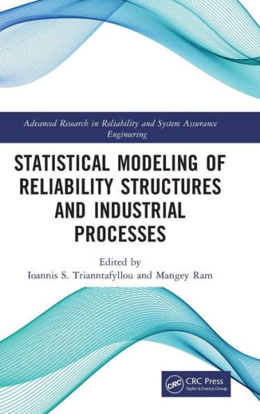 Statistical Modeling of Reliability Structures and Industrial Processes
