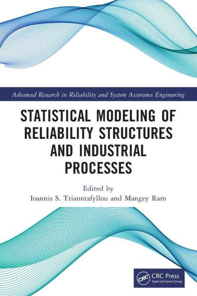 Statistical Modeling of Reliability Structures and Industrial Processes
