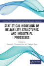 Statistical Modeling of Reliability Structures and Industrial Processes