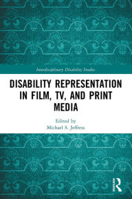 Title: Disability Representation in Film, TV, and Print Media, Author: Michael S. Jeffress