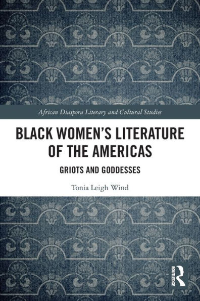 Black Women's Literature of the Americas: Griots and Goddesses