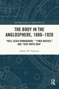 Title: The Body in the Anglosphere, 1880-1920: 