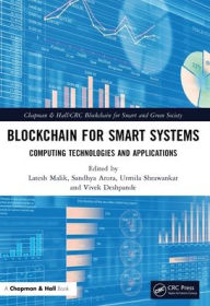 Title: Blockchain for Smart Systems: Computing Technologies and Applications, Author: Latesh Malik