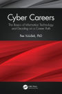 Cyber Careers: The Basics of Information Technology and Deciding on a Career Path