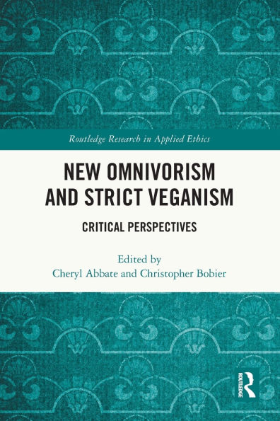 New Omnivorism and Strict Veganism: Critical Perspectives