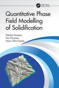 Title: Quantitative Phase Field Modelling of Solidification, Author: Nikolas Provatas
