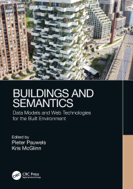 Title: Buildings and Semantics: Data Models and Web Technologies for the Built Environment, Author: Pieter Pauwels