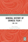 General History of Chinese Film I: 1896-1949