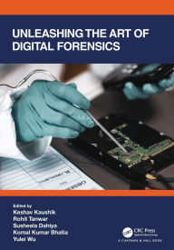 Title: Unleashing the Art of Digital Forensics, Author: Keshav Kaushik