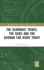 The Germanic Tribes, the Gods and the German Far Right Today