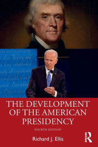 Title: The Development of the American Presidency, Author: Richard Ellis