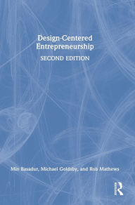 Title: Design-Centered Entrepreneurship, Author: Min Basadur