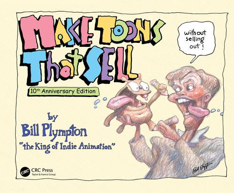 Make Toons That Sell Without Selling Out: 10th Anniversary Edition