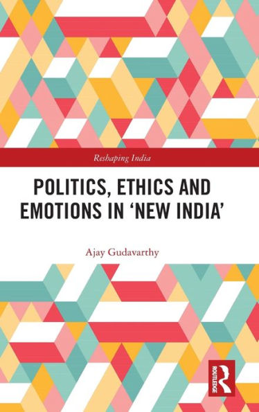 Politics, Ethics and Emotions 'New India'